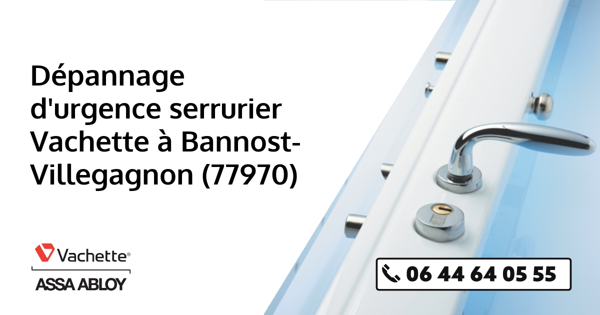 Serrurier Vachette Bannost-Villegagnon