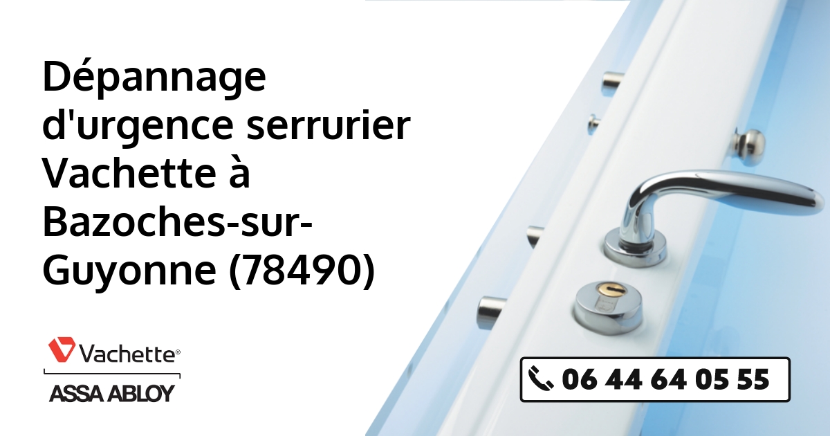 Serrurier Vachette Bazoches-sur-Guyonne