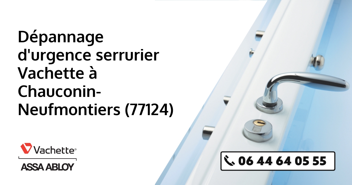 Serrurier Vachette Chauconin-Neufmontiers