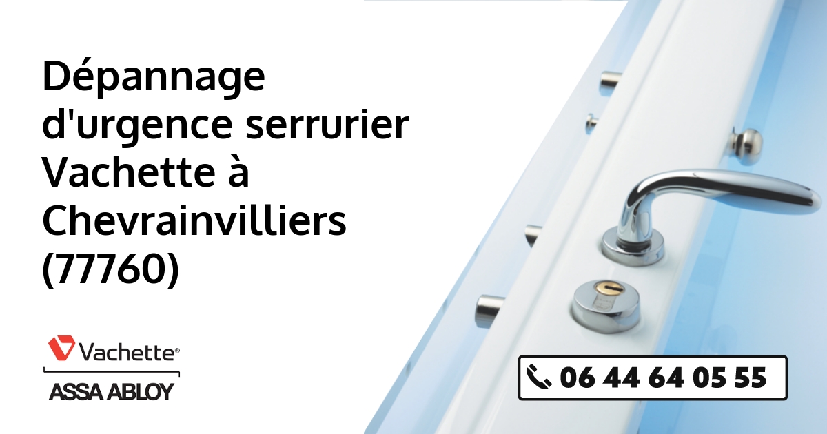 Serrurier Vachette Chevrainvilliers