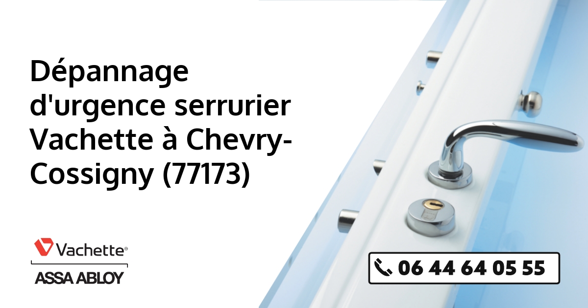 Serrurier Vachette Chevry-Cossigny