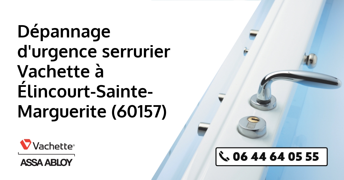 Serrurier Vachette Élincourt-Sainte-Marguerite