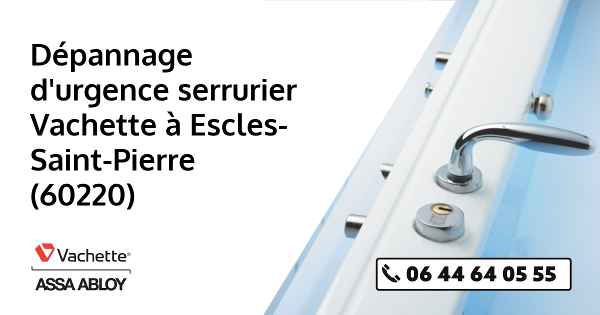 Serrurier Vachette Escles-Saint-Pierre