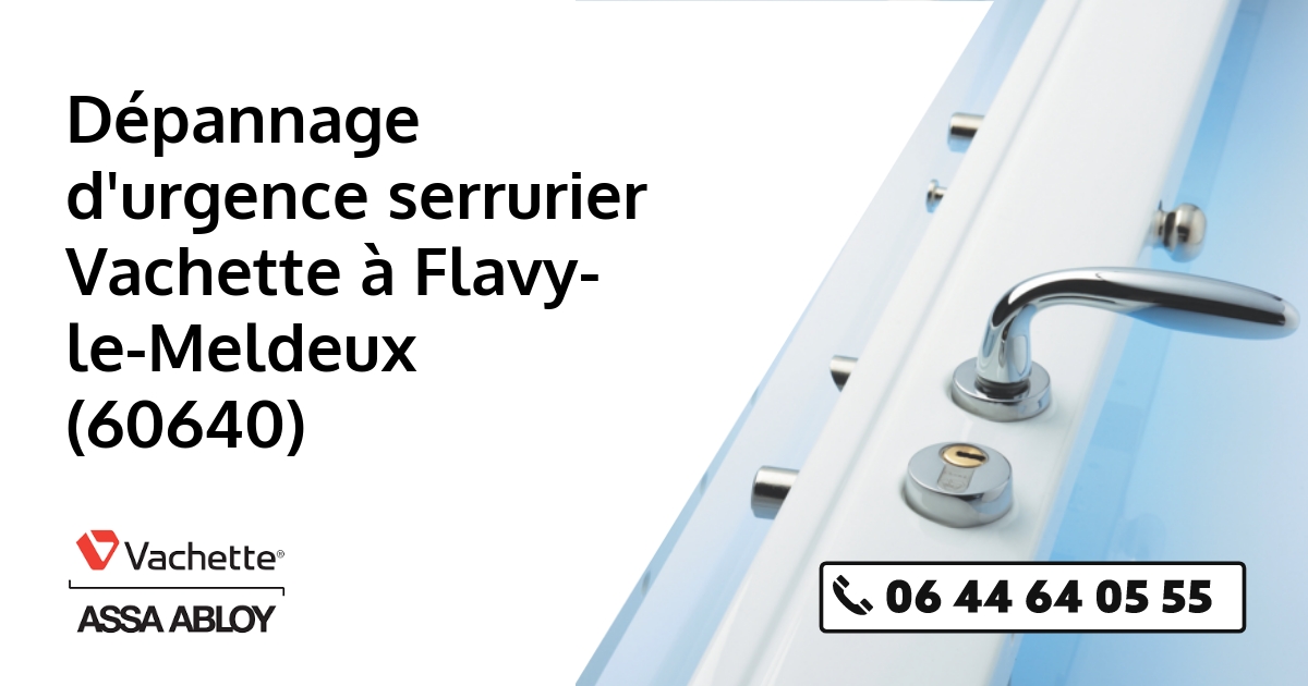 Serrurier Vachette Flavy-le-Meldeux
