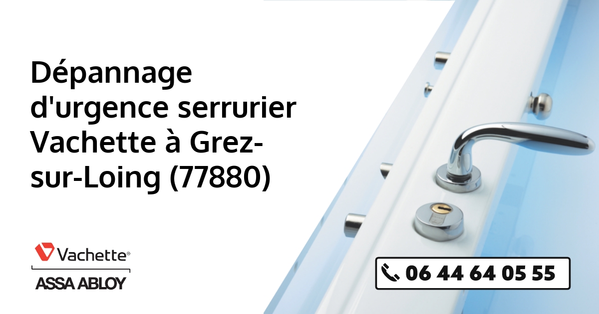Serrurier Vachette Grez-sur-Loing