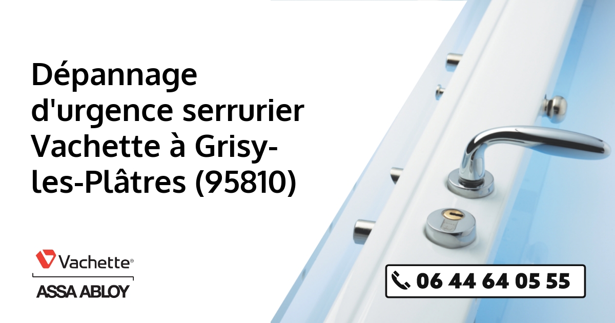 Serrurier Vachette Grisy-les-Plâtres