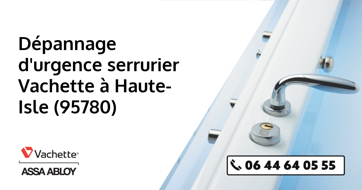 Serrurier Vachette Haute-Isle