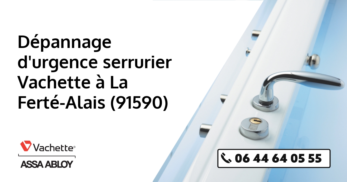 Serrurier Vachette La Ferté-Alais
