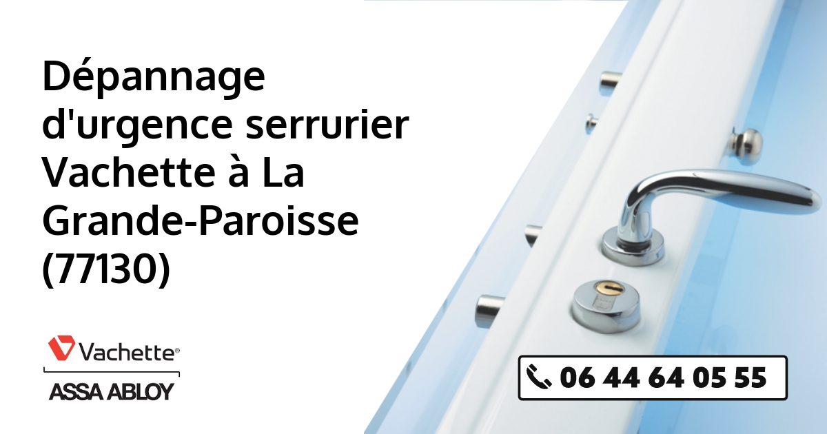 Serrurier Vachette La Grande-Paroisse