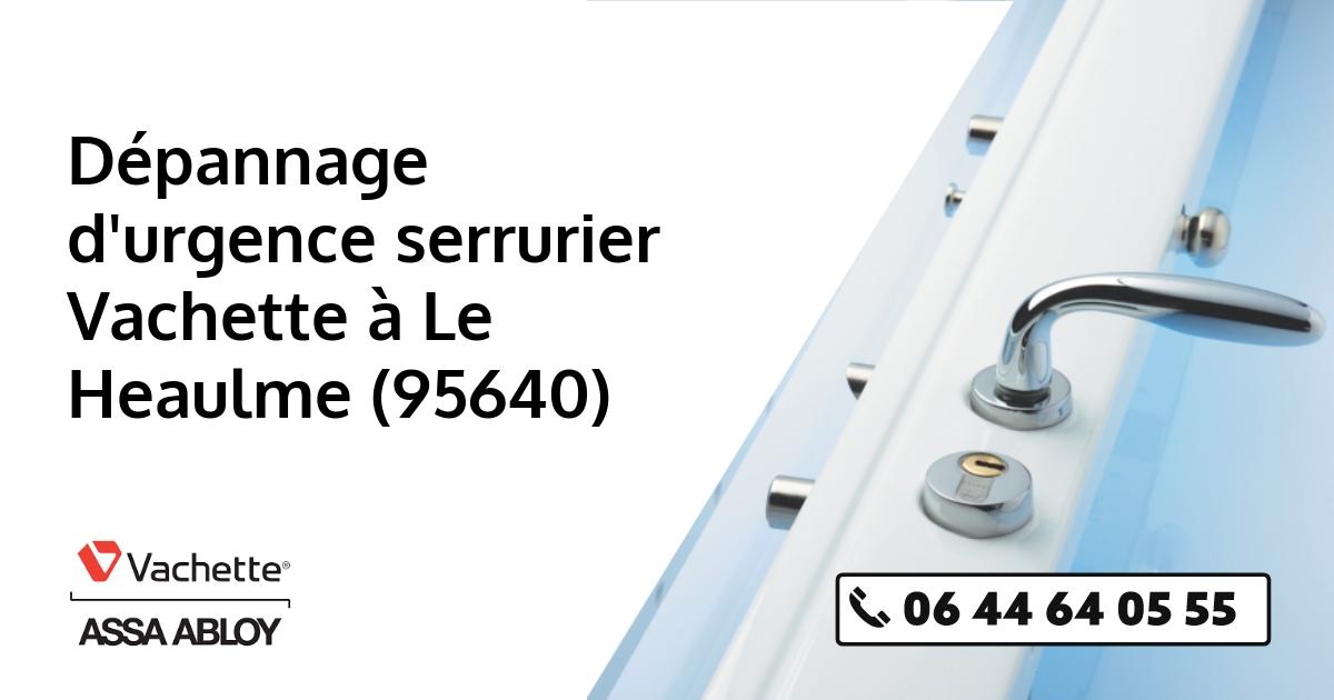 Serrurier Vachette Le Heaulme