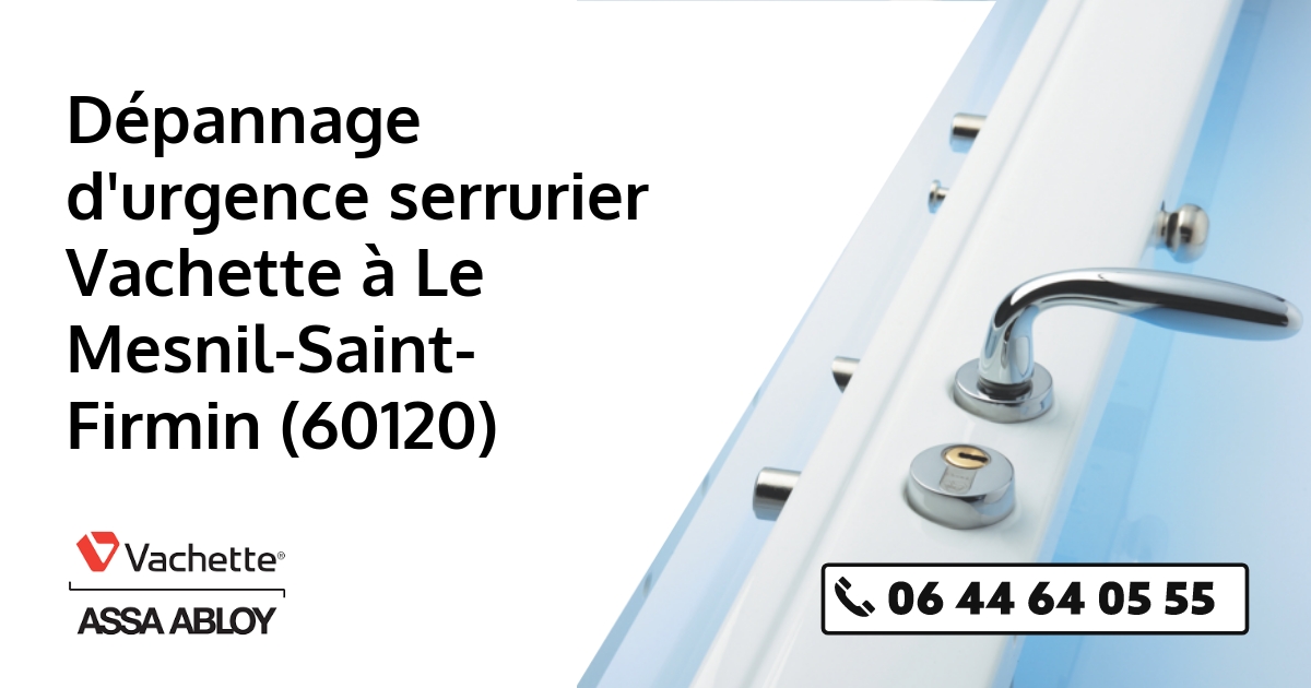 Serrurier Vachette Le Mesnil-Saint-Firmin