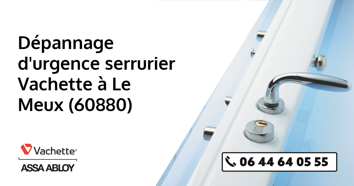 Serrurier Vachette Le Meux
