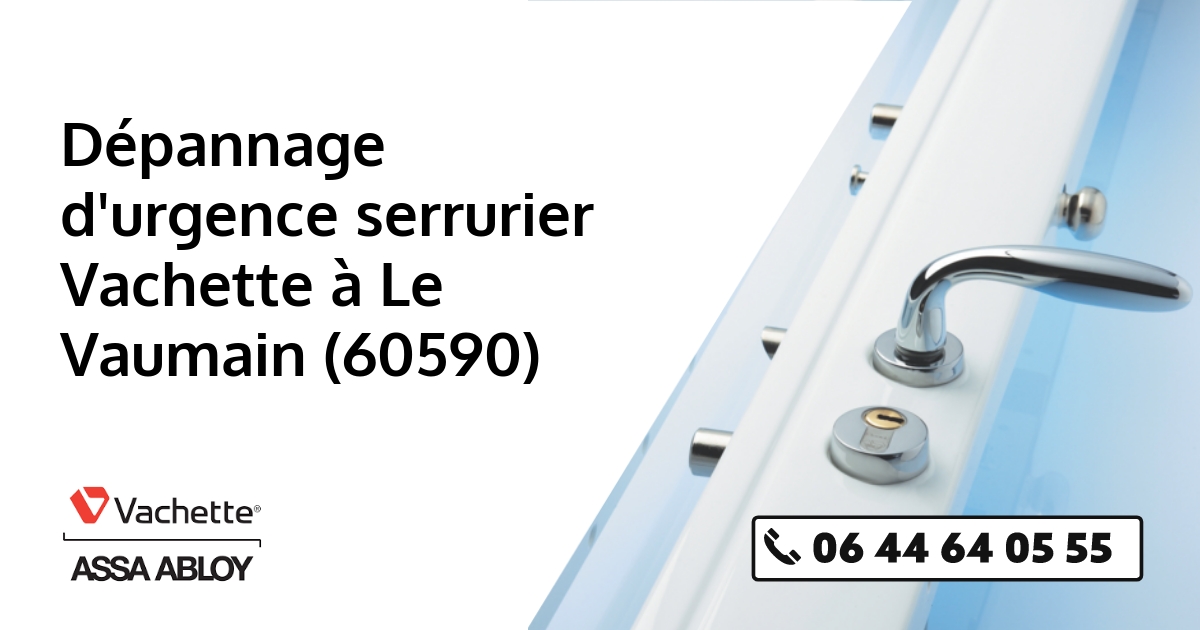 Serrurier Vachette Le Vaumain
