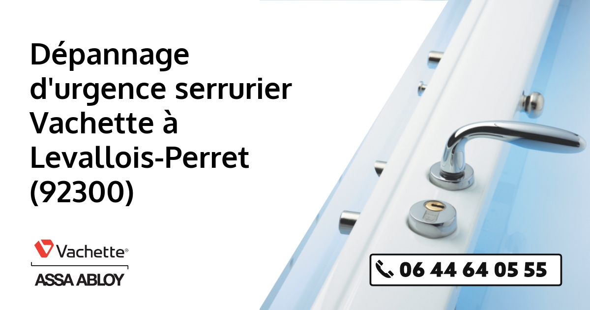 Serrurier Vachette Levallois-Perret