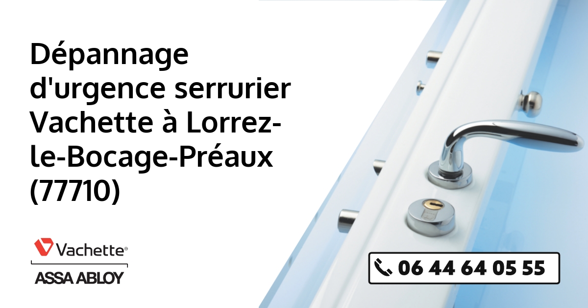 Serrurier Vachette Lorrez-le-Bocage-Préaux