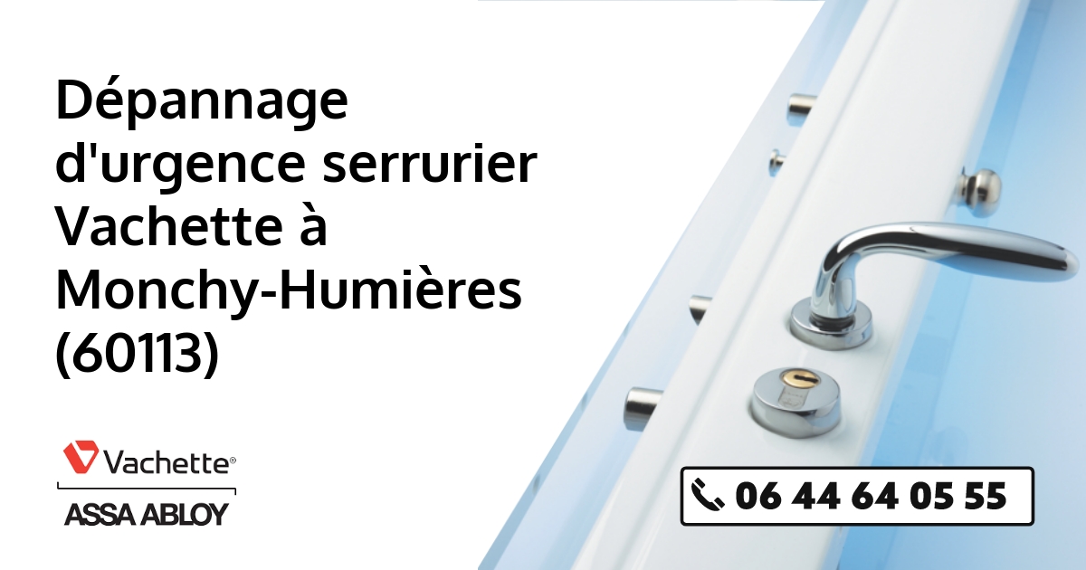 Serrurier Vachette Monchy-Humières