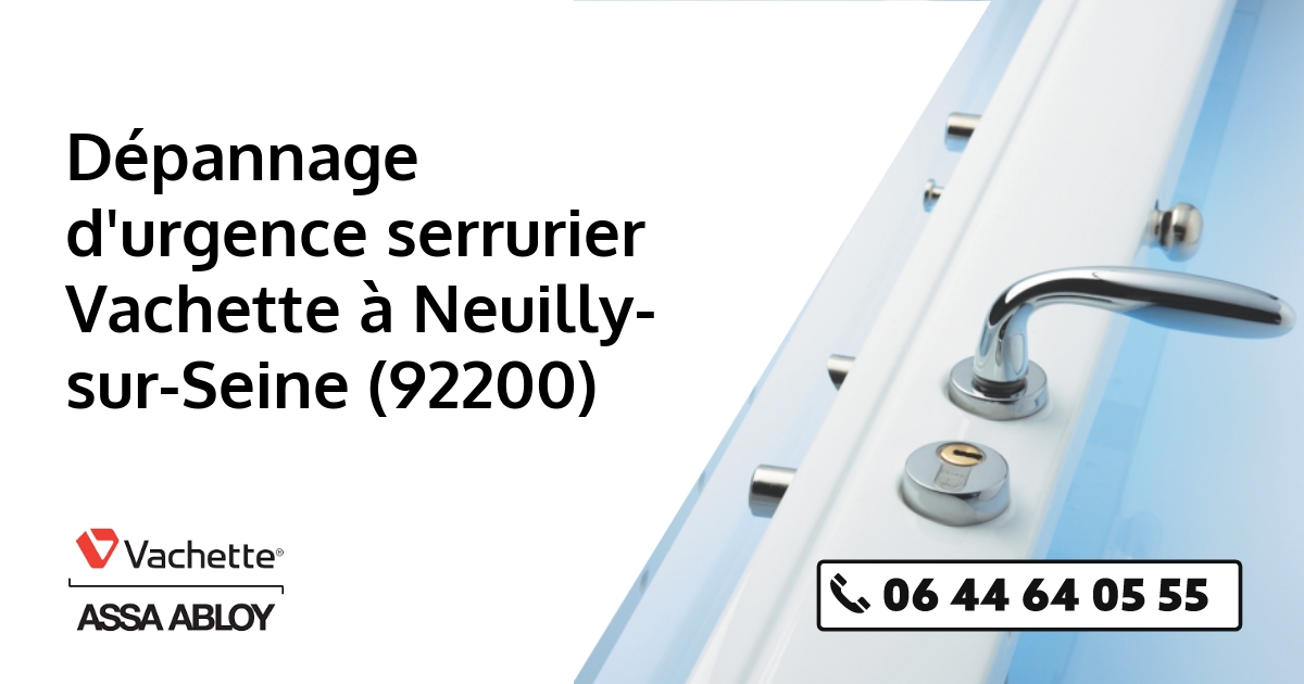 Serrurier Vachette Neuilly-sur-Seine