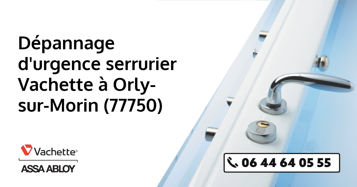 Serrurier Vachette Orly-sur-Morin
