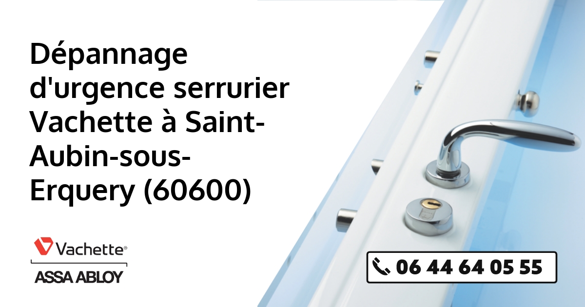 Serrurier Vachette Saint-Aubin-sous-Erquery