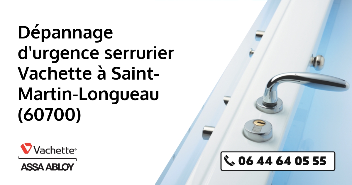 Serrurier Vachette Saint-Martin-Longueau