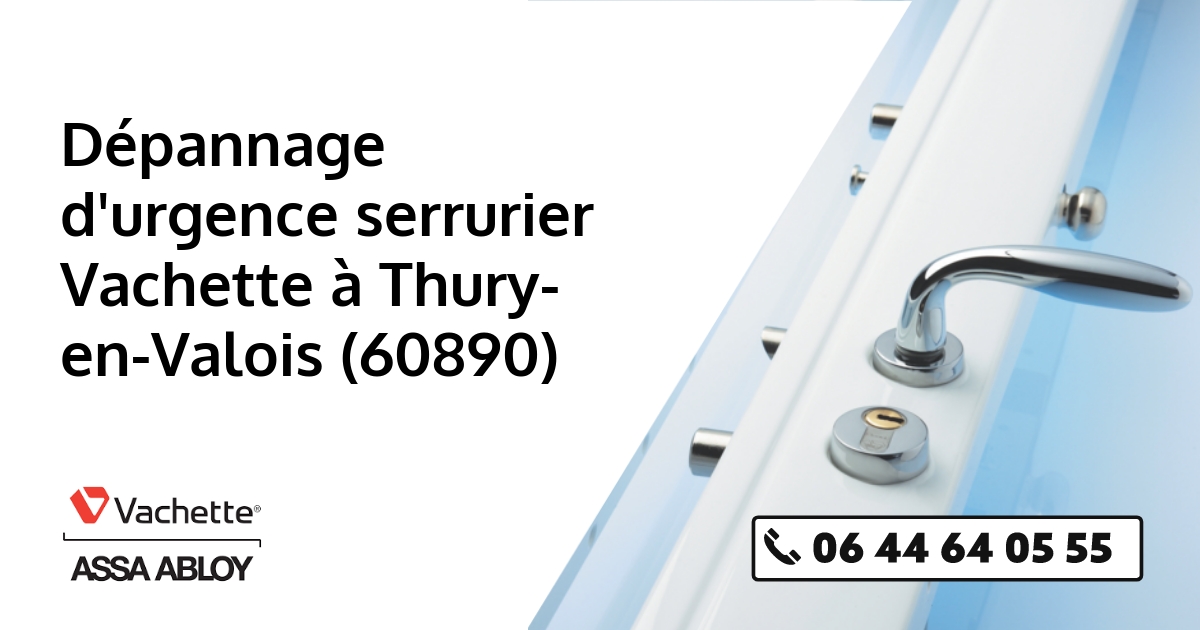 Serrurier Vachette Thury-en-Valois