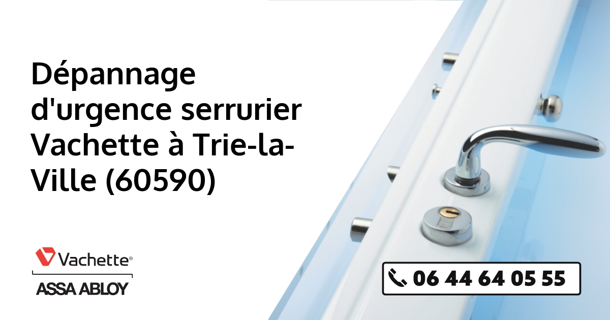 Serrurier Vachette Trie-la-Ville