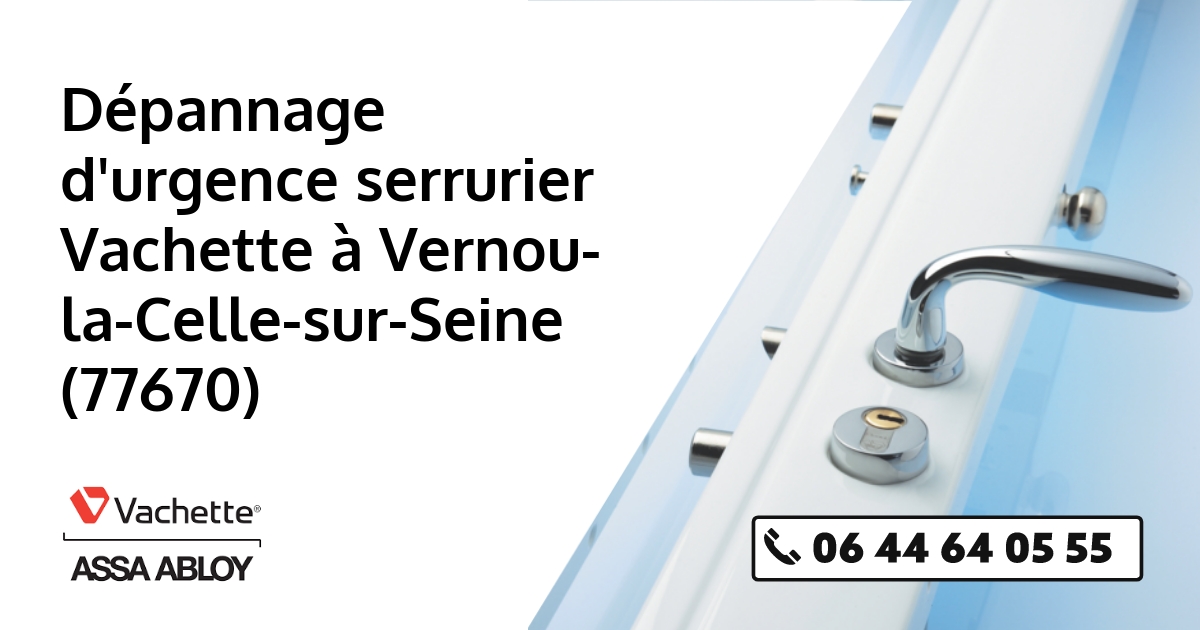 Serrurier Vachette Vernou-la-Celle-sur-Seine