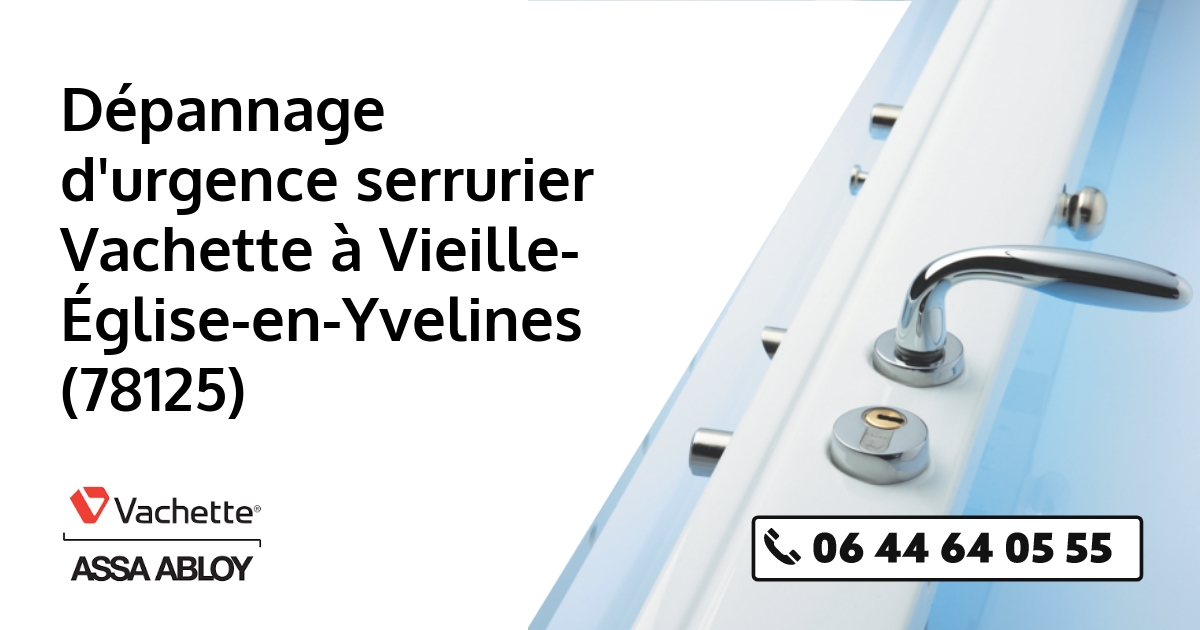 Serrurier Vachette Vieille-Église-en-Yvelines