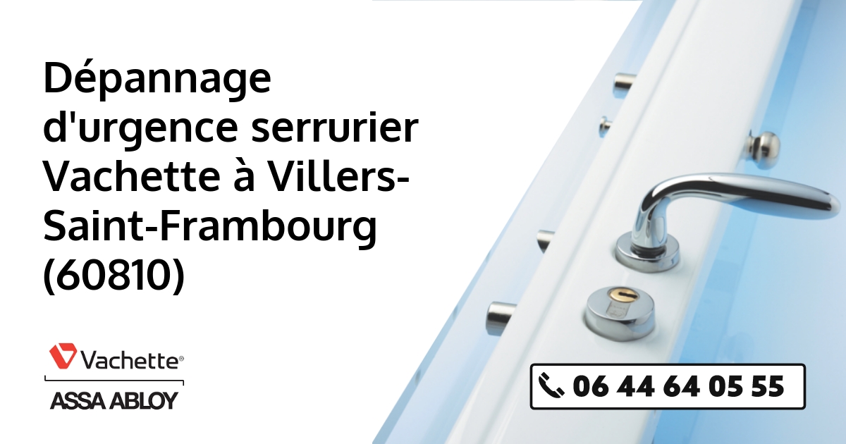 Serrurier Vachette Villers-Saint-Frambourg