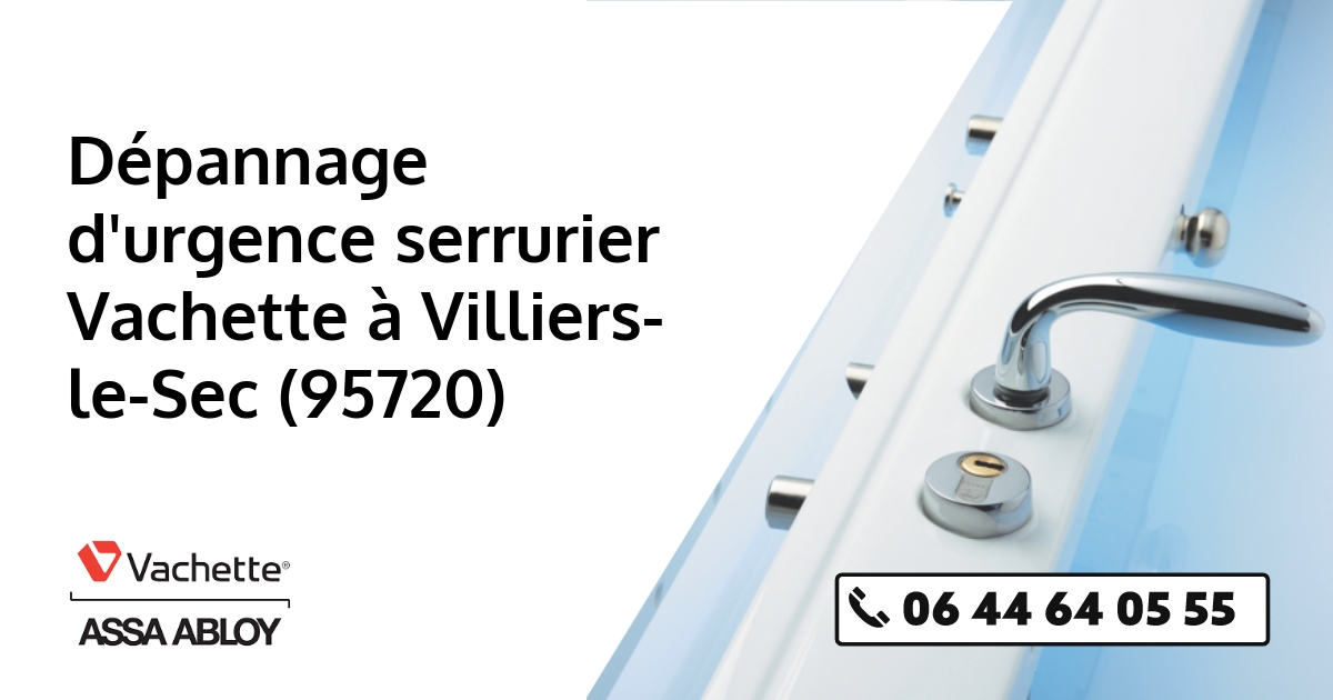 Serrurier Vachette Villiers-le-Sec