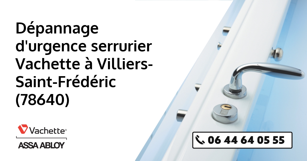 Serrurier Vachette Villiers-Saint-Frédéric