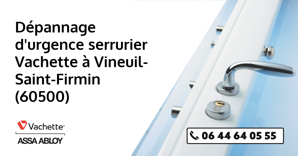 Serrurier Vachette Vineuil-Saint-Firmin